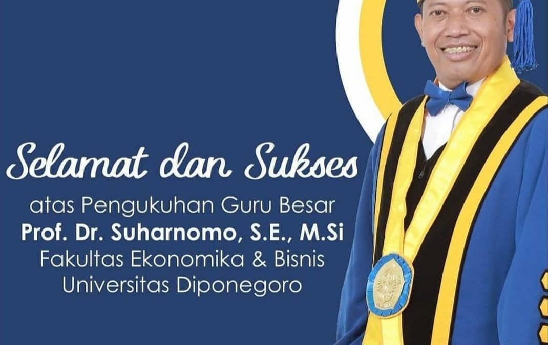 CONGRATULATIONS AND SUCCESS ON THE INFORMATION OF THE GREAT TEACHERS PROF. Dr. SUHARNOMO, SE., M.Si